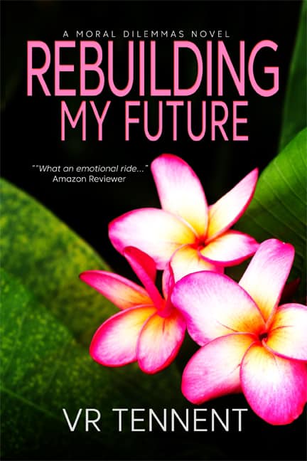 Rebuilding My Future (Moral Dilemmas #3)