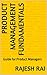 Product Management Fundamentals by Rajesh Rai