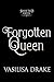 Forgotten Queen by Vasilisa Drake