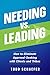 Needing vs. Leading by Todd Schaefer