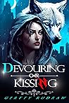 Devouring or Kissing