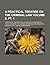 A practical treatise on the...