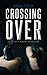 Crossing Over: An Elliott M...