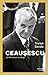 Ceausescu - Le dictateur am...
