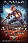 Never Say Never To A Dragon