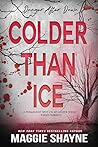 Colder Than Ice