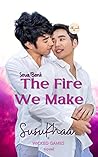 The Fire We Make (Wicked Games #3) The Fire We Make (Wicked Games #3)
