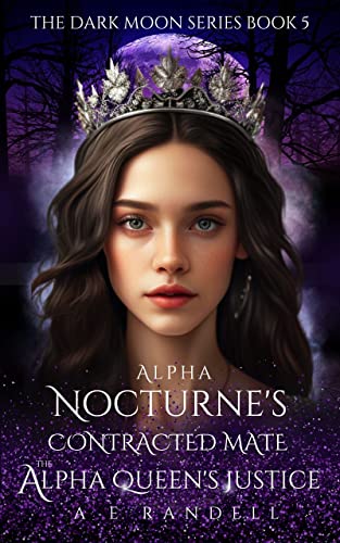 Alpha Nocturne's Contracted Mate: The Alpha Queen's Justice (Dark Moon #5)