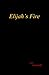 Elijah's Fire (Elder Worlds)