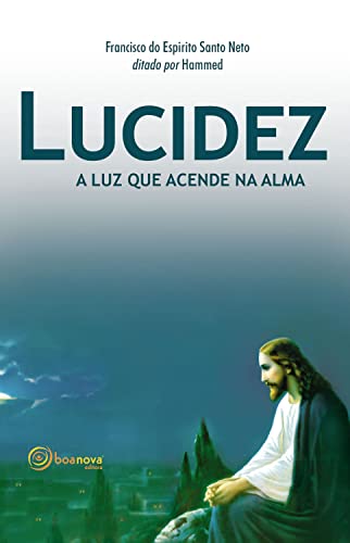 Lucidez: A luz que acende na alma (Portuguese Edition)