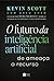 O futuro da inteligência artificial: de ameaça a recurso (Portuguese Edition)