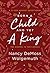 Born a Child and Yet a King: The Gospel in the Carols: An Advent Devotional