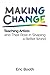 Making Change: Teaching Artists and Their Role in Shaping a Better World