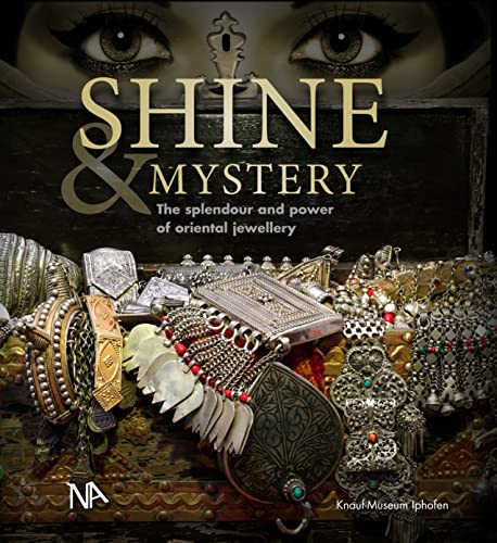 Shine & Mystery: The Splendour and Power of Oriental Jewellery (Hardcover)