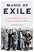 Music of Exile by Michael Haas