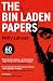 The Bin Laden Papers: How the Abbottabad Raid Revealed the Truth about al-Qaeda, Its Leader and His Family