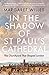 In the Shadow of St. Paul's Cathedral by Margaret Willes
