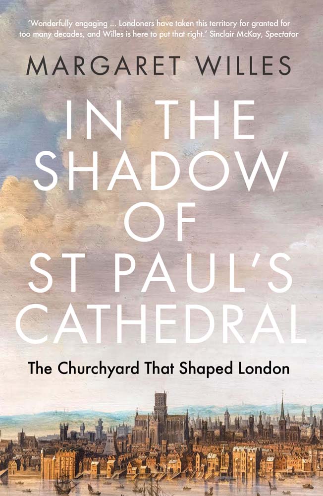In the Shadow of St. Paul's Cathedral: The Churchyard that Shaped London (Paperback)