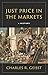 Just Price in the Markets by Charles R. Geisst