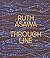 Ruth Asawa Through Line