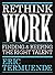 Rethink Work: Finding & Keeping the Right Talent