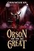 Orson the Great