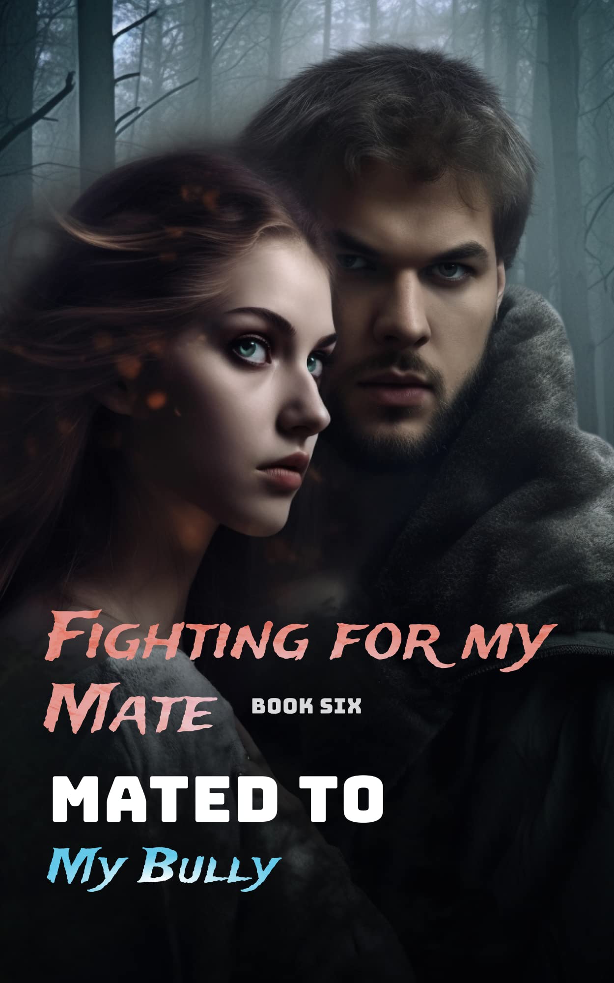 Mated to My Bully - Book Six: Fighting for my Mate (Kindle Edition)