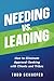 Needing vs. Leading: How to...