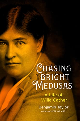 Chasing Bright Medusas: A Life of Willa Cather (Hardcover)