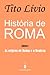 História de Roma: As origens de Roma e a Realeza (Portuguese Edition)