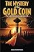 THE MYSTERY OF THE GOLD COIN: The Kirsten Kelly Chronicles: Volume 1