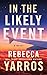 In the Likely Event by Rebecca Yarros