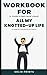 Workbook For All My Knotted-Up Life By Beth More by SOLID PRINTS