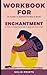 Workbook For Enchantment By Katherine May by SOLID PRINTS