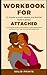 Workbook For Attached By Amir Levine And Rachel Heller by SOLID PRINTS