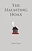 The Haunting Hoax by Miss Ansley Rose Casey