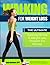 Walking For Weight Loss: Th...