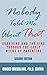 Nobody Told Me About That by Ginger Breedlove