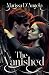 The Vanished by Marissa D'Angelo