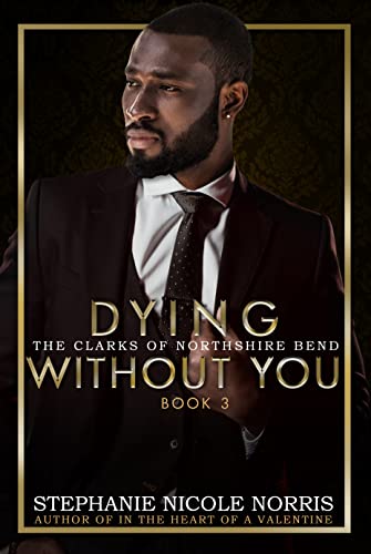 Dying Without You (The Clarks of Northshire Bend #3)