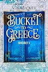 Bucket To Greece ...