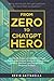 From ZERO to ChatGPT HERO