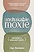 Unshakable Moxie: Growing a...