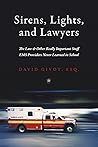 Sirens, Lights, and Lawyers: The Law & Other Really Important Stuff EMS Providers Never Learned in School