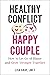 Healthy Conflict, Happy Cou...