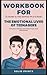 Workbook For The Emotional Lives Of Teenagers By Lisa Damour by SOLID PRINTS