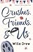 Crushes, Friends, & Us (Fal...