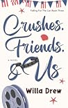 Crushes, Friends, & Us (Falling for the Liar #3)