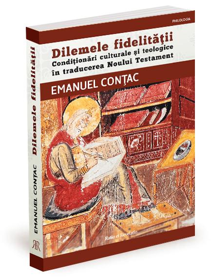 Dilemele fidelității. Condiționări culturale și teologice în traducerea Noului Testament