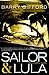 Sailor & Lula: The Complete Novels